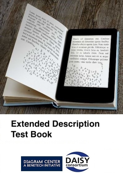 Cover: Extended Descriptions. The test book is created by the DAISY Consortium and the DIAGRAM Center in support of the efforts of publishing at the World Wide Web Consortium.