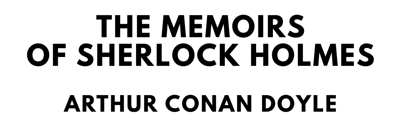 The titlepage for the Standard Ebooks edition of The Memoirs of Sherlock Holmes, by Arthur Conan Doyle