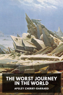 Cover of The Worst Journey in the World